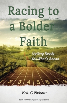 Paperback Racing to a Bolder Faith: Getting Ready for What's Ahead Book