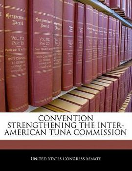 Paperback Convention Strengthening the Inter-American Tuna Commission Book