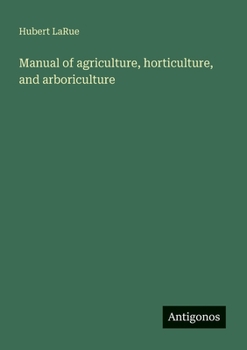 Paperback Manual of agriculture, horticulture, and arboriculture Book