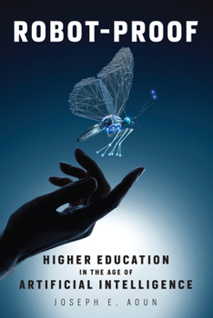 Paperback Robot-Proof: Higher Education in the Age of Artificial Intelligence Book