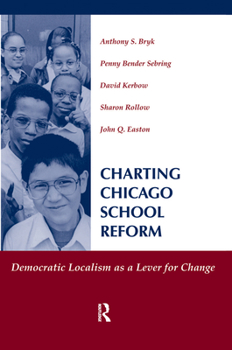 Hardcover Charting Chicago School Reform: Democratic Localism As A Lever For Change Book