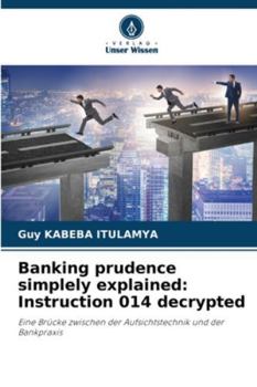 Paperback Banking prudence simplely explained: Instruction 014 decrypted [German] Book