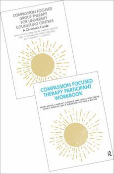 Misc. Compassion Focused Group Therapy for University Counseling Centers - Book and Workbook Bundle Book