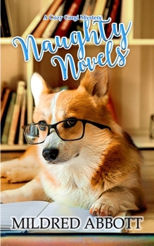 Naughty Novels (Cozy Corgi Mysteries) - Book #37 of the Cozy Corgi Mysteries