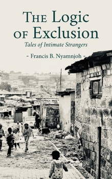 The Logic of Exclusion: Tales of Intimate Strangers