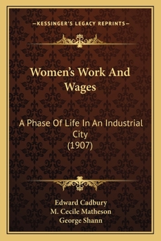 Paperback Women's Work And Wages: A Phase Of Life In An Industrial City (1907) Book