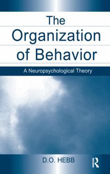 Hardcover The Organization of Behavior: A Neuropsychological Theory Book
