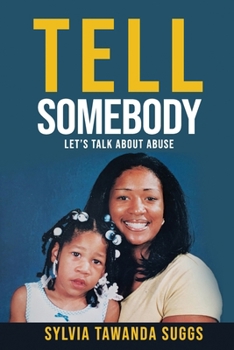 Paperback Tell Somebody: Let's Talk About Abuse Book