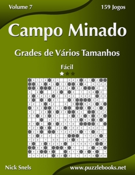 Paperback Campo Minado Grades de Vários Tamanhos - Fácil - Volume 7 - 159 Jogos [Portuguese] Book