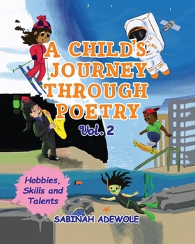 Paperback A Child's Journey Through Poetry- Volume 2 (Hobbies, Skills & Talents ) Book