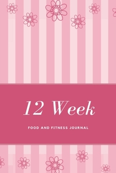 Paperback 12 Week: Set Diet and Exercise Goals for Optimal Weight Loss, Eat Drink Mood Exercise Diary,6"x9", for 12 Week Book