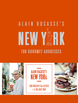 Hardcover Alain Ducasse's New York: 100 Gourmet Addresses Book