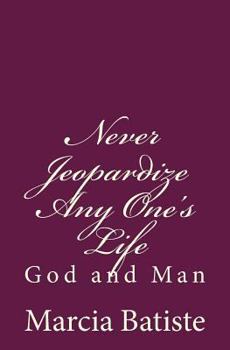 Paperback Never Jeopardize Any One's Life: God and Man Book