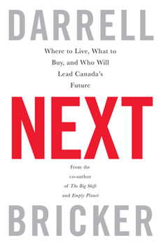 Hardcover Next: Where to Live, What to Buy, and Who Will Lead Canada's Future Book