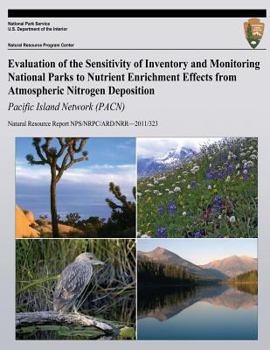 Paperback Evaluation of the Sensitivity of Inventory and Monitoring National Parks to Nutrient Enrichment Effects from Atmospheric Nitrogen Deposition: Pacific Book