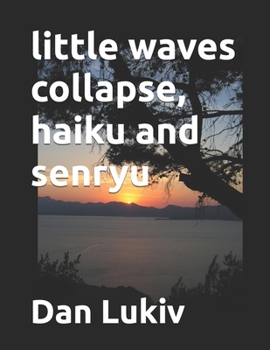 Paperback little waves collapse, haiku and senryu Book