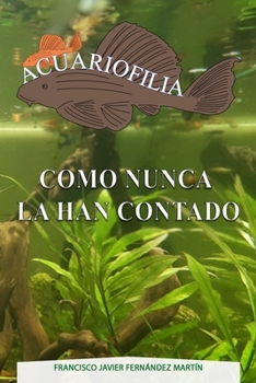 Paperback Acuariofilia como nunca la han contado [Spanish] Book