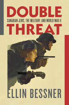 Paperback Double Threat: Canadian Jews, the Military, and World War II Book