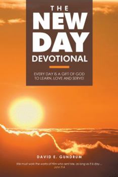 Paperback The New Day Devotional: Every day is a gift of God to learn, love and serve! Book