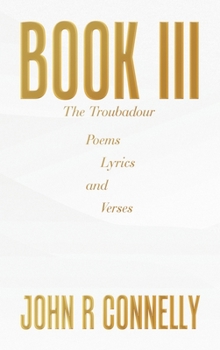 Hardcover Book Iii: Poems Lyrics and Verses Book