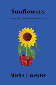 Paperback Sunflowers: A Collection of Short Stories Book