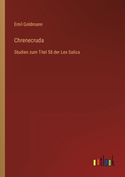 Chrenecruda: Studien zum Titel 58 der Lex Salica