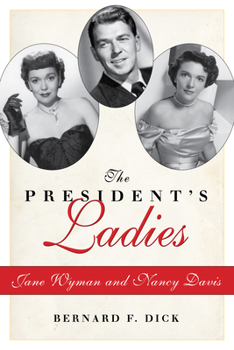 Hardcover The President's Ladies: Jane Wyman and Nancy Davis Book