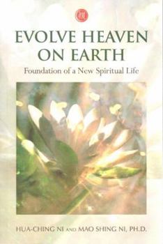 Paperback Evolve Heaven on Earth: Foundation of a New Spiritual Life Book