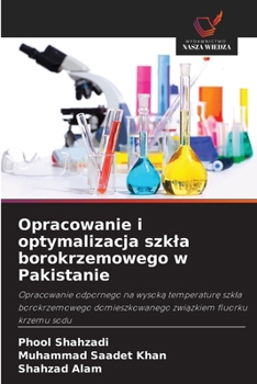 Opracowanie i optymalizacja szkla borokrzemowego w Pakistanie (Polish Edition)
