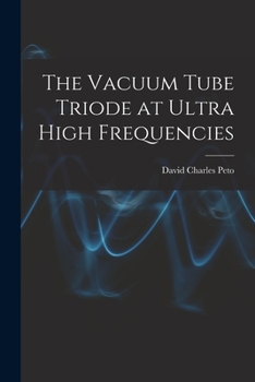Paperback The Vacuum Tube Triode at Ultra High Frequencies Book
