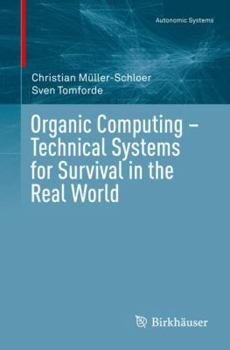 Paperback Organic Computing - Technical Systems for Survival in the Real World Book