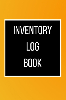 Paperback Inventory Log Book: 120 pages: Size = 6 x 9 inches (double-sided), perfect binding, non-perforated Book
