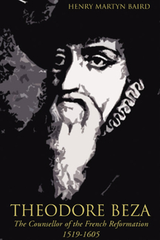 Thedore Beza: The Counsellor of the French Reformation (Puritan Paperbacks)