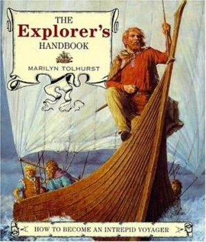 Hardcover The Explorer's Handbook: How to Become an Intrepid Traveler Book