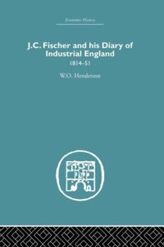 Paperback J.C. Fischer and his Diary of Industrial England: 1814-51 Book