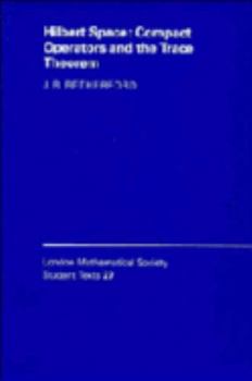 Hilbert Space: Compact Operators and the Trace Theorem - Book  of the London Mathematical Society Student Texts