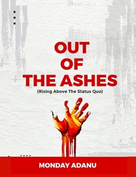 Paperback Out of the Ashes: Rising Above the Status Quo Book