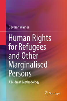 Hardcover Human Rights for Refugees and Other Marginalised Persons: A Midrash Methodology Book