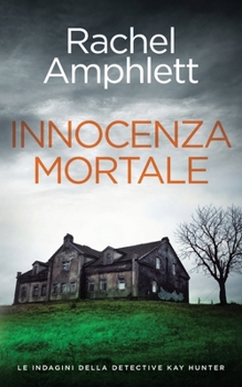 Innocenza mortale (Le Indagini Della Detective Kay Hunter) (Italian Edition)
