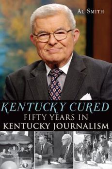 Paperback Kentucky Cured:: Fifty Years in Kentucky Journalism Book