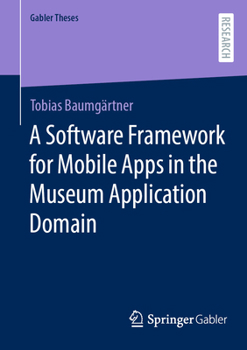 Paperback A Software Framework for Mobile Apps in the Museum Application Domain Book