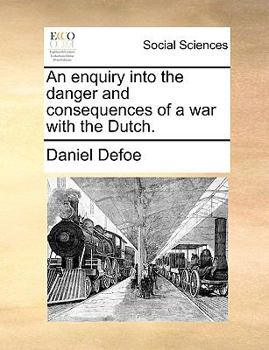 Paperback An enquiry into the danger and consequences of a war with the Dutch. Book