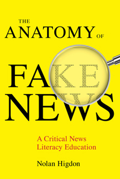 Paperback The Anatomy of Fake News: A Critical News Literacy Education Book