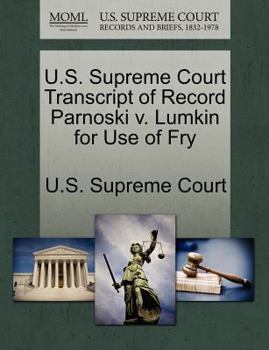 Paperback U.S. Supreme Court Transcript of Record Parnoski V. Lumkin for Use of Fry Book