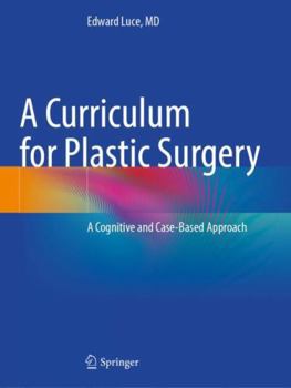 Paperback A Curriculum for Plastic Surgery: A Cognitive and Case-Based Approach Book
