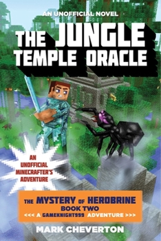 Paperback The Jungle Temple Oracle: The Mystery of Herobrine: Book Two: A Gameknight999 Adventure: An Unofficial Minecrafter's Adventure Book