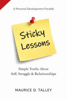 Paperback STICKY LESSONS: Simple Truths About Self, Struggle & Relationships Book