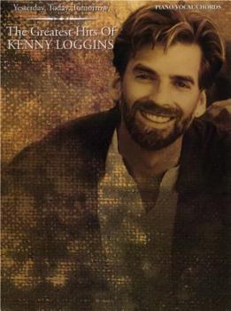 Paperback Yesterday, Today, Tomorrow -- The Greatest Hits of Kenny Loggins: Piano/Vocal/Chords Book
