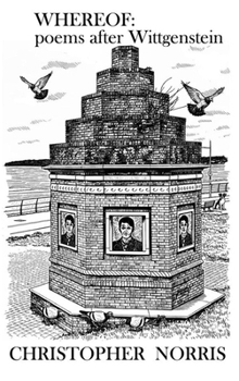 Whereof: poems after Wittgenstein: poems: poems after Wittgenstein