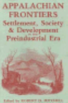 Hardcover Appalachian Frontiers: Settlement, Society, and Development in the Preindustrial Era Book